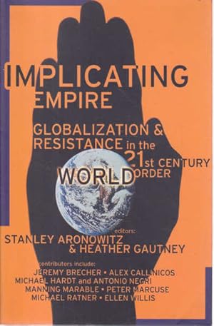 Image du vendeur pour Implicating Empire: Globalization and Resistance in the 21st World Order mis en vente par Goulds Book Arcade, Sydney