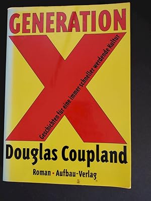 Generation X : Geschichten für eine immer schneller werdende Kultur ; Roman. Aus dem Amerikan. vo...