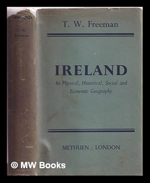 Seller image for Ireland : its physical, historical, social and economic geography / by Thomas Walter Freeman for sale by MW Books Ltd.