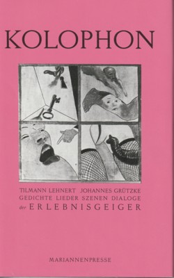 Immagine del venditore per Kolophon : Gedichte, Lieder, Szenen, Dialoge der "Erlebnisgeiger & Klavier & Gesang". [Hrsg. Neue Ges. fr Literatur] / Edition Mariannenpresse ; 36. venduto da Galerie Joy Versandantiquariat  UG (haftungsbeschrnkt)