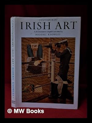 Immagine del venditore per Contemporary Irish Art: a documentation / compiled and edited by Roderic Knowles venduto da MW Books Ltd.