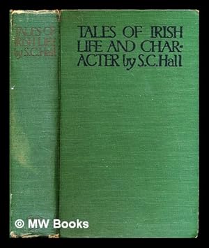 Seller image for Tales of Irish life and character / by Mrs. S. C. Hall ; with sixteen reproductions from the paintings of Erskine Nicol, R. S. A. for sale by MW Books Ltd.