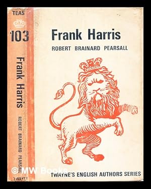 Seller image for Frank Harris / by Robert Brainard Pearsall for sale by MW Books Ltd.