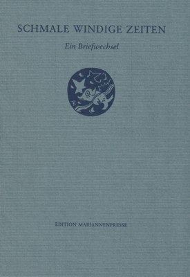 Bild des Verkufers fr Schmale windige Zeiten : ein Briefwechsel. Mit einer Radierung von Horst Hussel, drei Orig.-Radierungen von Marcus Behmer und einem Text von Benno Meyer-Wehlack. Transkribiert, eingerichtet und mit einem Reg. vers. von Ellen und Marcus Haucke. Ausgew. von Irina Vrkljan / Edition Mariannenpresse ; 126. zum Verkauf von Galerie Joy Versandantiquariat  UG (haftungsbeschrnkt)