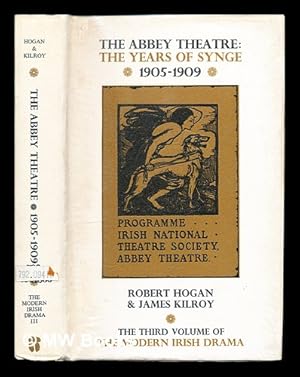 Immagine del venditore per The modern Irish drama : a documentary history. 3 The Abbey Theatre : the years of Synge, 1905-1909 / by Robert Hogan and James Kilroy venduto da MW Books Ltd.