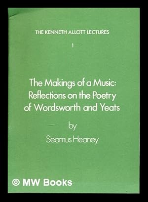 Imagen del vendedor de The makings of a music: reflections on the poetry of Wordsworth and Yates. / by Seamus Heaney a la venta por MW Books Ltd.