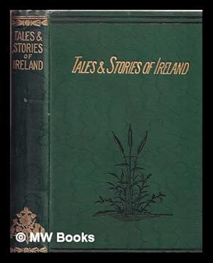 Immagine del venditore per Tales and stories of Ireland / by Carleton, Lover and Mrs. Hall ; with etchings by Kirkwood venduto da MW Books Ltd.