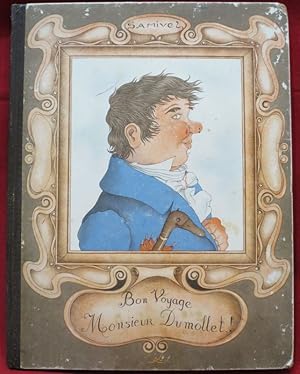 Image du vendeur pour Bon voyage Monsieur Dumollet ! Ou les mmoires authentiques et extraordinaires du Sieur, Jean-Marie Dumollet, n natif de Saint-Malo. mis en vente par Librairie Diogne SARL