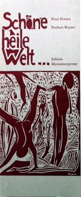 Seller image for Schne heile Welt . : Gedichte ; Linolschnitte. Peter Feraru ; Norbert Keyser / Edition Mariannenpresse ; Ausg. 14. for sale by Galerie Joy Versandantiquariat  UG (haftungsbeschrnkt)