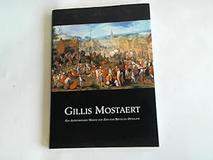 Gillis Mostaert (1528-1598). Ein Antwerpener Maler zur Zeit der Bruegel-Dynastie