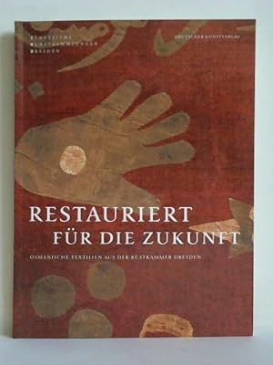 Restauriert für die Zukunft. Osmanische Textilien aus der Rüstkammer Dresden