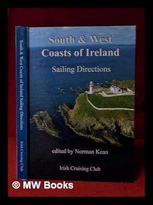 Image du vendeur pour Sailing directions for the South and West coasts of Ireland / Norman Kean, editor; with a foreword by Willy Ker mis en vente par MW Books Ltd.