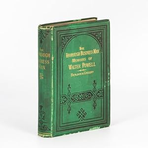 Bild des Verkufers fr The thorough business man : memoirs of Walter Powell, merchant, Melbourne and London zum Verkauf von Douglas Stewart Fine Books