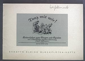 Bild des Verkufers fr Tanz mit mir! Kinderlieder zum Singen und Spielen auf 2 Blockflten gleicher Stimmung. Schott's kleine Blockflten-Hefte 18. zum Verkauf von books4less (Versandantiquariat Petra Gros GmbH & Co. KG)