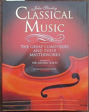 Imagen del vendedor de Classical Music: The Great Composers and their Masterworks a la venta por Reading Habit