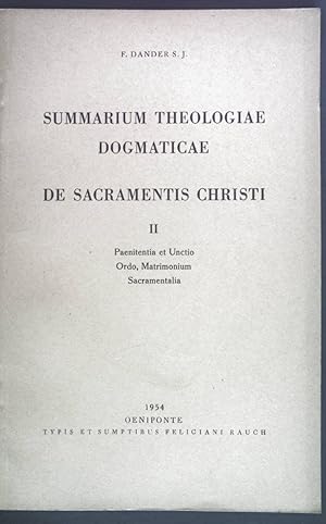 Bild des Verk�ufers f�r Summarium Theologiae Dogmaticae. De Sacramentis Christi II. Paenitentia et Unctio. Ordo, Matrimonium Sacramentalia. zum Verkauf von books4less (Versandantiquariat Petra Gros GmbH & Co. KG)
