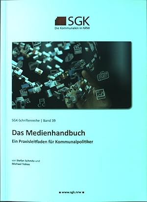 Bild des Verkufers fr Das Medienhandbuch: Ein Praxisleitfaden fr Kommunalpolitiker. SGK-Schriftenreihe; Band 39. zum Verkauf von books4less (Versandantiquariat Petra Gros GmbH & Co. KG)