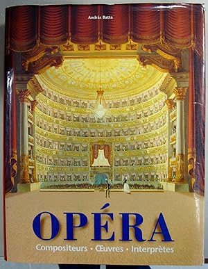 Opéra. Compositeurs - ?uvres - Interprètes