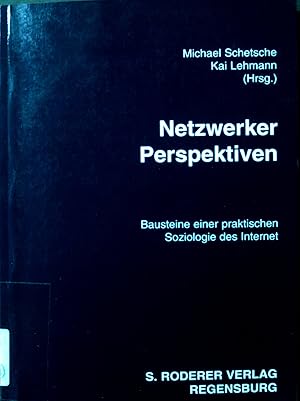 Seller image for Netzwerker Perspektiven: Bausteine einer praktischen Soziologie des Internet. for sale by books4less (Versandantiquariat Petra Gros GmbH & Co. KG)