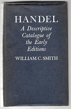 Handel. A descriptive catalogue of the early editions.