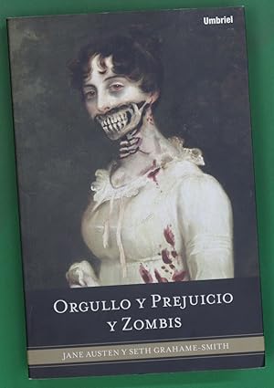 Seller image for Orgullo y prejuicio y zombis la clsica novela romntica de la Regencia, aderezada con unos zombis ultraviolentos que siembran el terror for sale by Librera Alonso Quijano