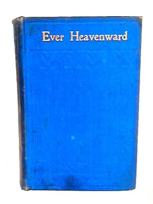 Imagen del vendedor de Ever Heavenward; Or, a Mother's Influence a la venta por World of Rare Books