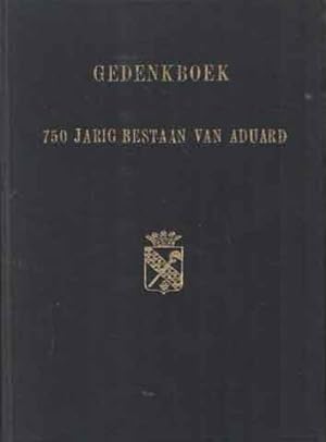 Seller image for Gedenkboek; 750-jarig bestaan van Aduard for sale by Bij tij en ontij ...