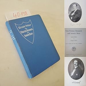 Vom Fürsten Bismarck und seinem Haus. Mit drei Porträts und einen Brief in Faksimile * Otto v. Bi...