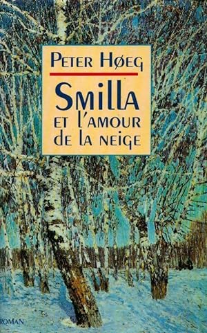 Bild des Verkufers fr Smilla et l'amour de la neige - Peter Hoeg zum Verkauf von Book Hmisphres