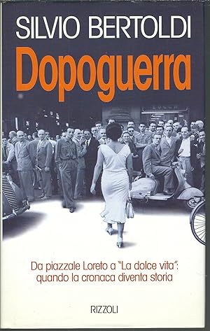 Immagine del venditore per DOPOGUERRA - DA PIAZZALE LORETO A LA DOLCE VITA, QUANDO LA CRONACA DIVENTA STORIA venduto da Libreria Rita Vittadello