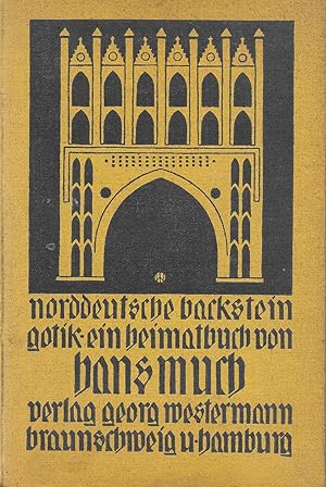 Norddeutsche Backsteingotik - Ein Heimatbuch