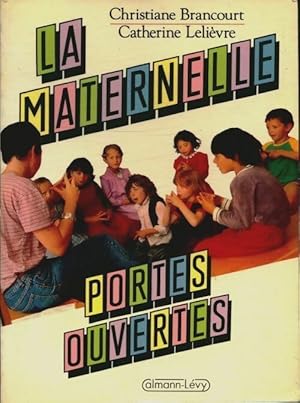 La maternelle portes ouvertes - Catherine Leli?vre