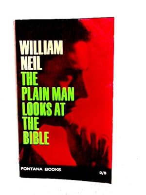 The Plain Man Looks at the Bible