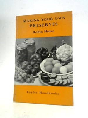 Seller image for Making Your Own Preserves (Foyles Handbooks) for sale by World of Rare Books