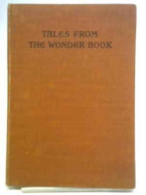 Bild des Verkufers fr Tales From The Wonder Book Of Nathaniel Hawthorne zum Verkauf von World of Rare Books