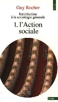 Introduction   la sociologie g n rale Tome I : L'action sociale - Guy Rocher