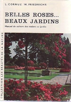 Image du vendeur pour Belles roses. Beaux jardins - L Friedrichs mis en vente par Book Hmisphres