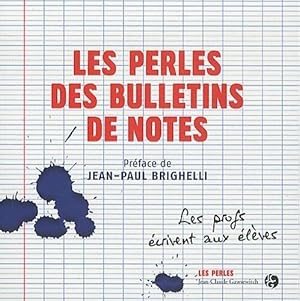 Seller image for Les perles des bulletins de notes - Jean-Claude Gawsewitch for sale by Book Hmisphres