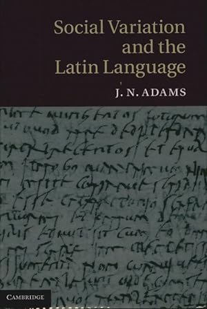 Social variation and the latin language - J.N. Adams