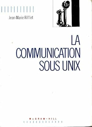 La programmation sous Unix - Jean-Marie Rifflet