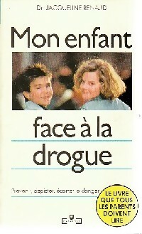 Image du vendeur pour Mon enfant face ? la drogue - Jacqueline Renaud mis en vente par Book Hmisphres