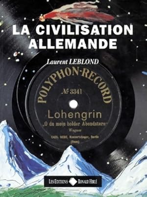 Image du vendeur pour La civilisation allemande - Laurent Leblond mis en vente par Book Hmisphres