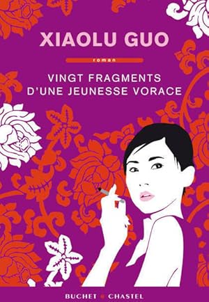 Vingt fragments d'une jeunesse vorace - Xiaolu Guo