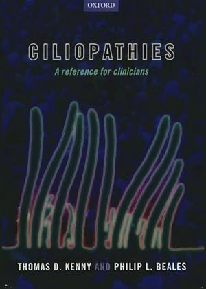 Image du vendeur pour Ciliopathies : A reference for clinicians - Thomas D. Kenny mis en vente par Book Hmisphres