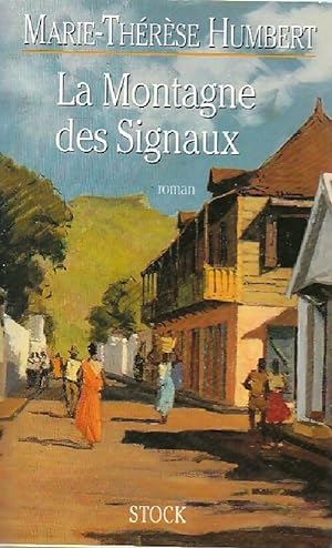 Imagen del vendedor de La montagne des signaux - Marie-Th?r?se Humbert a la venta por Book Hmisphres