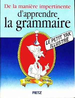 Image du vendeur pour Grammaire impertinente. 9-15 ans - Yak Rivais mis en vente par Book Hmisphres