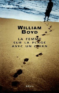 Image du vendeur pour La femme sur la plage avec un chien - William Boyd mis en vente par Book Hmisphres