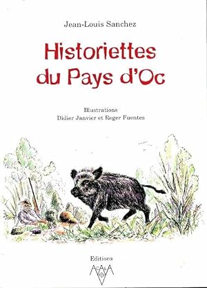 Image du vendeur pour Historiettes du Pays d'Oc - Jean-Louis Sanchez mis en vente par Book Hmisphres