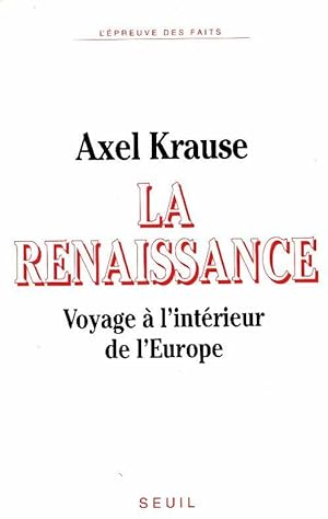 La renaissance voyage   l'int rieur de l'Europe - Axel Krause