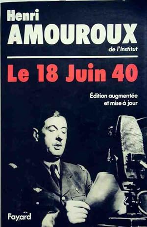 Le 18 juin 1940 - Henri Amouroux